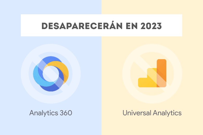 Universal Analytics y Analytics 360 desaparecerán en 2023