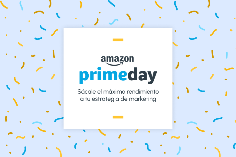 Estrategias de marketing más poderosas para arrasar en el Amazon Prime Day