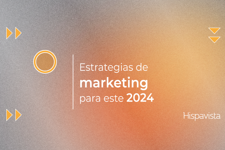 Estrategias de marketing para este 2024